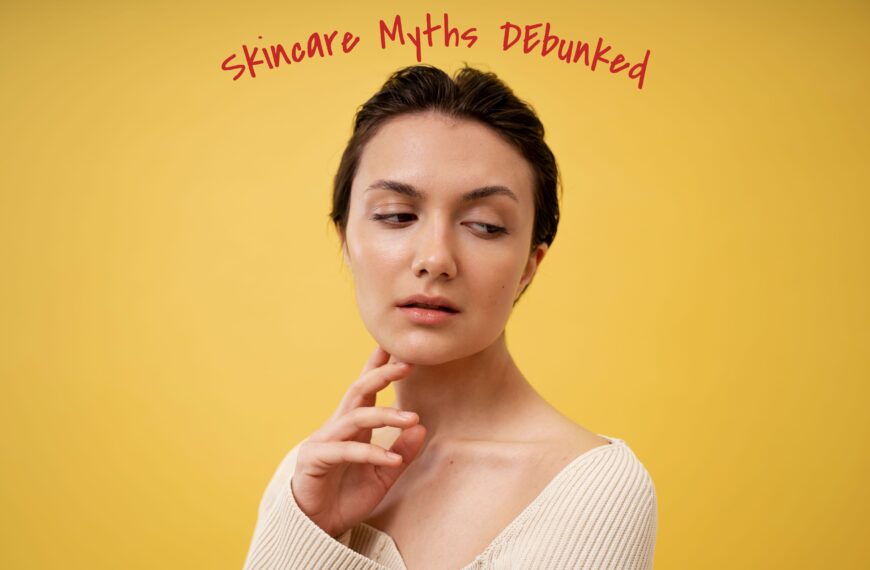 Skincare Myths Debunked - skinsavvy